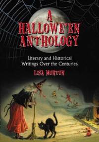 A Hallowe'en Anthology : Literary and Historical Writings Over the Centuries