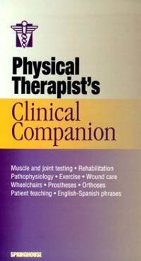 Physical Therapist's Clinical Companion (Springhouse Clinical Companion Series)