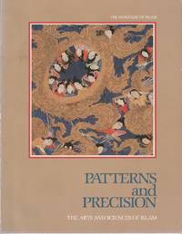 Patterns and Precision The Arts and Sciences of Islam.