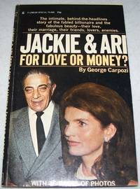 Jackie &amp; Ari: For Love or Money? by George Carpozi - 1968