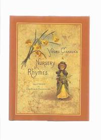 Young Canada&#039;s Nursery Rhymes ( Re-Issue of Young England&#039;s Nursery Rhymes ) by No Author / Illustrated By Constance Haslewood / Toronto Public Library / Osborne Collection - 1999