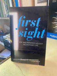 First Sight: ESP and Parapsychology in Everyday Life