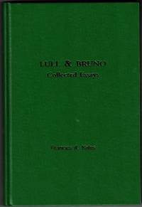 Lull & Bruno: Collected Essays, Volume 1 (Frances Yates Selected Works Volume III)
