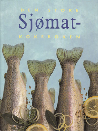 DEN STORE SJØMATKOKEBOKEN.