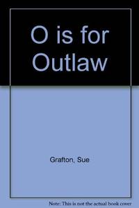 O is for Outlaw by Grafton, Sue