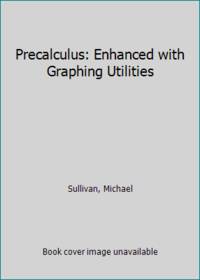 Precalculus: Enhanced with Graphing Utilities