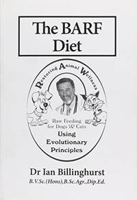 The BARF Diet: Raw Feeding for Dogs and Cats Using Evolutionary Principles