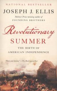 Revolutionary Summer : The Birth of American Independence