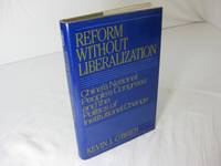 Reform Without Liberalization : China&#039;s National People&#039;s Congress and the Politics of Institutional Change by O&#39;Brien, Kevin J - 1990