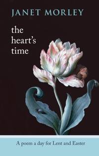The Heart's Time - A Poem a Day for Lent and Easter