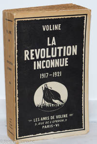 image of La Revolution Inconnue, 1917-1921: Documentation inédite sur la Révolution russe. Ornée de 2 portraits et 2 cartes