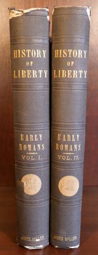 History of Liberty in Two Volumes