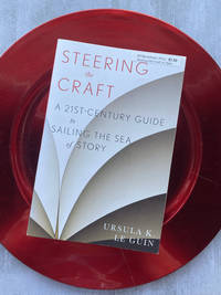 Steering the Craft: A Twenty-First-Century Guide to Sailing the Sea of Story