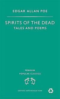Spirits of the Dead: Tales and Poems (Penguin Popular Classics)