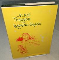 image of ALICE THROUGH THE LOOKING GLASS and What Alice Found There