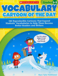 Vocabulary Cartoon of the Day, Grades 2-3: 180 Reproducible Cartoons That Expand Students'...