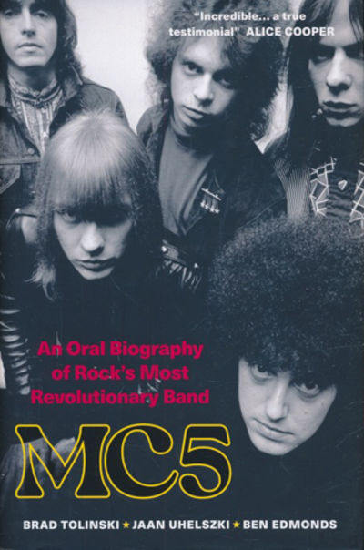 MC5. An Oral History of Rock's Most Revolutionary…