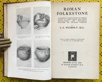 Roman Folkestone. A record of excavation of Roman villas at East Wear Bay, with speculations and...