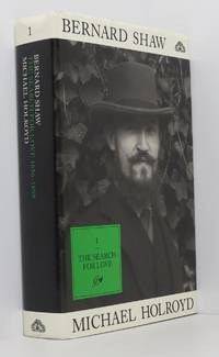 Bernard Shaw: Volume I, 1856-1898 The Search for Love; Volume II,1898-1918 The Pursuit of Power;Volume III: 1918-1950: The Lure of Fantasy (3 Vols)