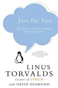 Just for Fun: The Story of an Accidental Revolutionary