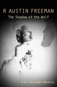 The Shadow Of The Wolf: 13 (Dr. Thorndyke)