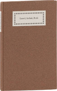 LAUREL, ARCHAIC, RUDE: A Collection of Poems Presented to Yvor Winters on His Retirement by the Stanford English Department