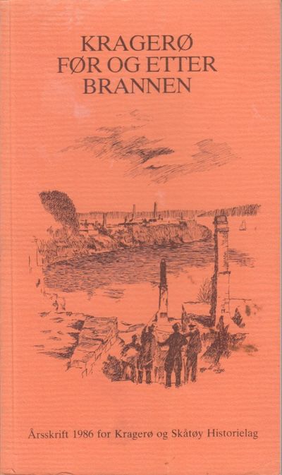 Kragerø før og etter brannen. Årsskrift 1986 for…