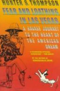 Fear and Loathing in Las Vegas : A Savage Journey to the Heart of the American Dream by Hunter S. Thompson - 1989