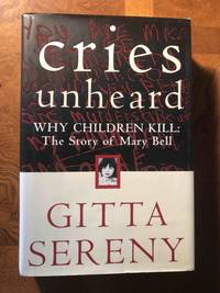 cover of Cries Unheard: Why Children Kill: The Story of Mary Bell