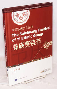 The Saizhuang festival of Yi ethnic group / Yi zu Saizhuang jie 彝族赛装节