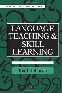 Language Teaching and Skill Learning (Applied Language Studies)