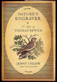 Nature's Engraver. A Life of Thomas Bewick