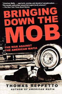 Bringing Down the Mob: The War Against the American Mafia