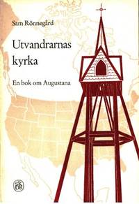 Utvandrarnas kyrka. En bok om Augustana.
