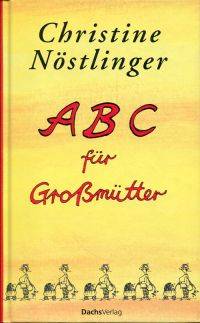 ABC fÃ¼r GrossmÃ¼tter. by NÃ¶stlinger, Christine - 1999 