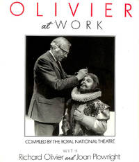 Olivier at Work: The National Years by Plowright, Joan [Editor]; Olivier, Richard [Editor]; - 1989-11-09