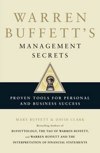 Warren Buffett&#039;s Management Secrets: Proven Tools for Personal and Business Success by Clark, David