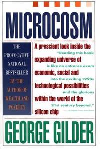 Microcosm : The Quantum Revolution in Economics and Technology