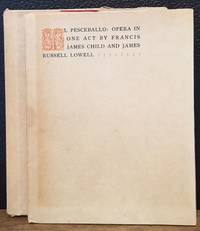 IL PESCEBALLO: OPERA IN ONE ACT BY FRANCIS JAMES CHILD AND JAMES RUSSELL LOWELL