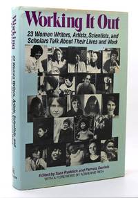 WORKING IT OUT; 23 Women Writers, Artists, Scientists, and Scholars Talk About Their Lives and Work