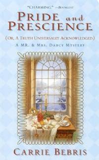 Pride and Prescience (Mr & Mrs Darcy Mystery)