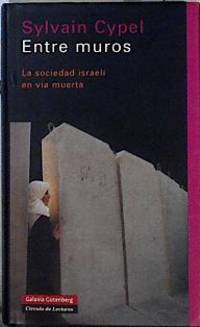 Entre muros : la sociedad israelí en vía muerta