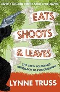 Eats, Shoots and Leaves by Lynne Truss - 2009-01-01