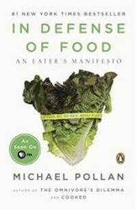 In Defense of Food: An Eater&#039;s Manifesto by Michael Pollan - 2009-06-03