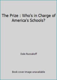 The Prize : Who's in Charge of America's Schools?