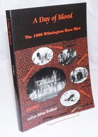 image of A Day of Blood; The 1898 Wilmington Race Riot
