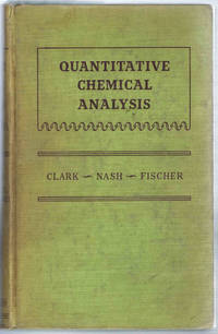 QUANTITATIVE CHEMICAL ANALYSIS: A BASIC COURSE IN THE THEORY & PRACTICE OF