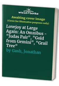 image of Lovejoy at Large Again: An Omnibus - "Judas Pair", "Gold from Gemini", "Grail Tree