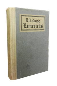 Likewise Limericks. by (Humor) - Hardcover - 1911. - from Cellar Stories Bookstore (SKU: 8895)