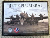 JE TE PLUMERAI, ESCADRON 425 ALOUETTE DEFENDRE LA LIBERTE DEPUIS 1942 / 425 ALOUETTE SQUADRON DEFENDING FREEDOM SINCE 1942 by Richard Marc-Andre & Girouard - 1st Edition - 2012 - from Old Authors Bookshop (SKU: 180822)